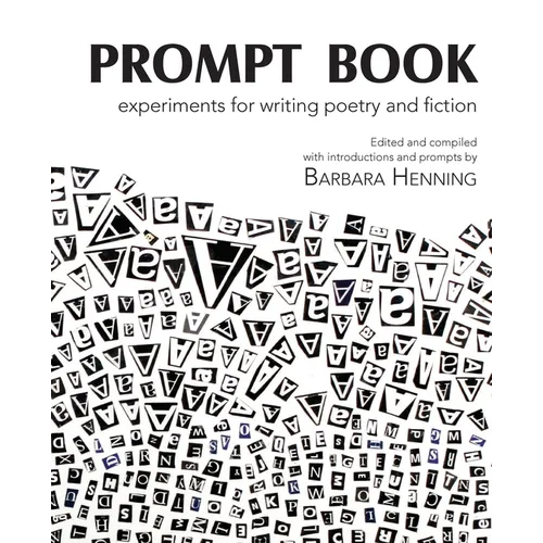 Prompt Book: Experiments for Writing Poetry and Fiction