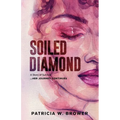 Soiled Diamond: The Story Continues