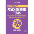 Ultimate Psychometric Tests: 1000 Questions and Answers for Verbal, Numerical, and Personality Tests