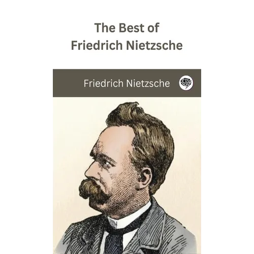 The Best of Friedrich Nietzsche