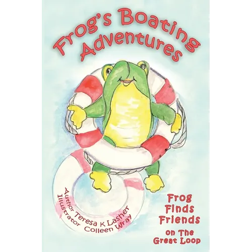 Frog's Boating Adventures: Frog Finds Friends on the Great Loop