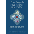 Four Gospels, Four Hearts, One Lord: Reading Matthew, Mark, Luke, & John in Context