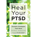 Heal Your Ptsd: Dynamic Strategies That Work (for Readers of the Body Keeps the Score)