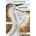 The Eye of the Sandpiper: Stories from the Living World