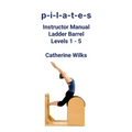 p-i-l-a-t-e-s Instructor Manual Ladder Barrel Levels 1 - 5