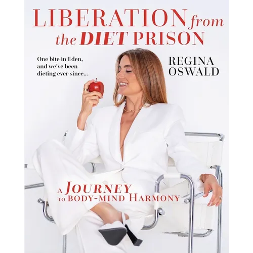 Liberation from the Diet Prison: A Journey to Body-Mind Harmony