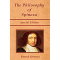 The Philosophy of Spinoza - Special Edition: On God, On Man, and On Man's Well Being