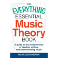 The Everything Essential Music Theory Book: A Guide to the Fundamentals of Reading, Writing, and Understanding Music