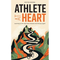 Athlete at Heart: Learning to live with heart disease and find joy again