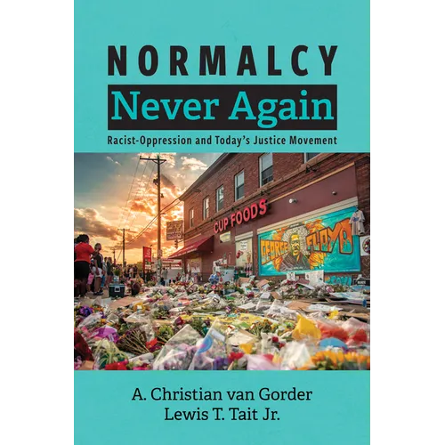 Normalcy Never Again: Racist-Oppression and Today's Justice Movement
