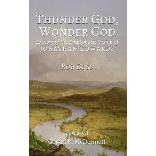 Thunder God, Wonder God: Exploring the Emblematic Vision of Jonathan Edwards