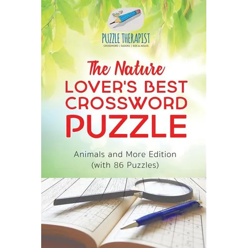 The Nature Lover's Best Crossword Puzzle Animals and More Edition (with 86 Puzzles)