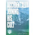 Accidentally Joining His Cult