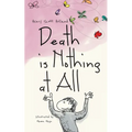 Death is Nothing at All: An illustrated ode to grief, loss, pain, resilience, and healing