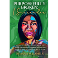 Purposefully Broken: I Surrender