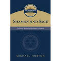 Shaman and Sage (the Divine Self, Vol. 1): The Roots of "Spiritual But Not Religious" in Antiquity