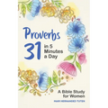 Proverbs 31 in 5 Minutes a Day: A Bible Study for Women