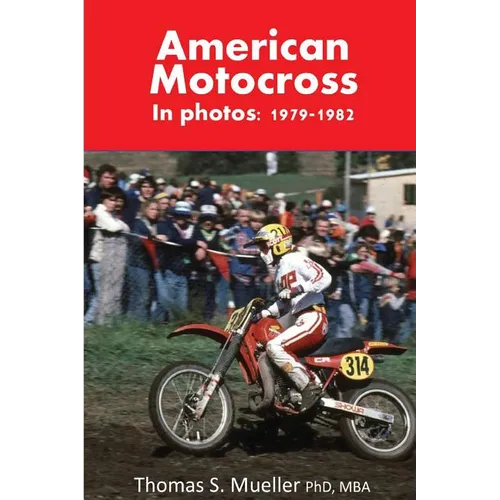 American Motocross in Photos: 1979-1982