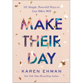 Make Their Day: 101 Simple, Powerful Ways to Love Others Well