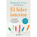 El Líder Interior: Cómo Transmitir E Inspirar Los Valores Que Conducen a la Grandeza / The Leader in Me