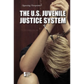 The U.S. Juvenile Justice System
