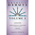 Dramatic Debuts: Volume 5