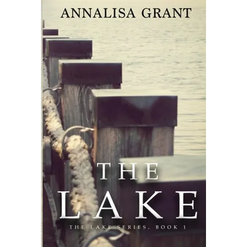 The Lake: (The Lake Series, Book 1)