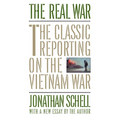 The Real War: The Classic Reporting on the Vietnam War