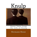 Knulp: Three Tales from the Life of Knulp
