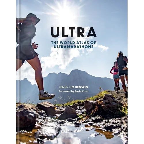 Ultra: The World Atlas of Ultramarathons