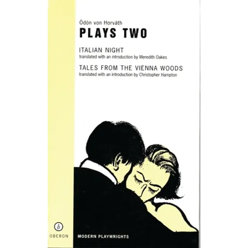 Von Horvath: Plays Two: Italian Night; Tales from the Vienna Woods