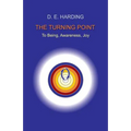 The Turning Point: to Being, Awareness, Joy