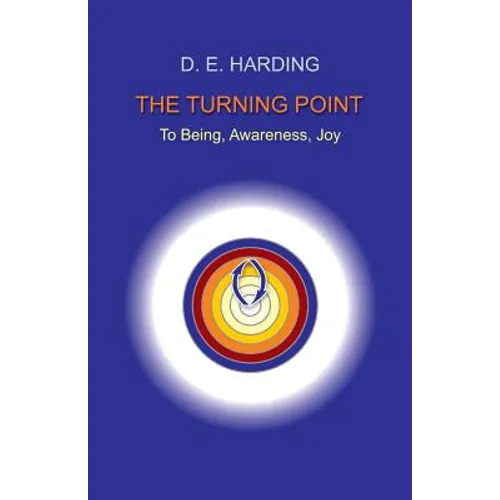 The Turning Point: to Being, Awareness, Joy