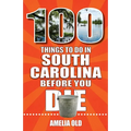 100 Things to Do in South Carolina Before You Die