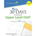 30 More Days to Acing the Upper Level SSAT: Reaching for the 99th Percentile