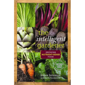 The Intelligent Gardener: Growing Nutrient-Dense Food