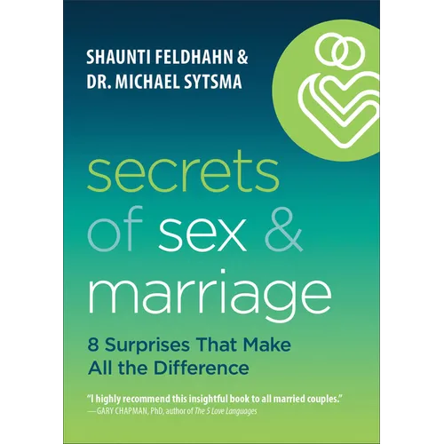 Secrets of Sex and Marriage: 8 Surprises That Make All the Difference