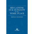 Reclaiming Our Humanity in the Workplace