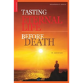 Tasting Eternal Life Before Death