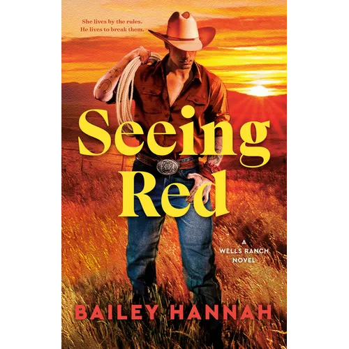 Seeing Red: A Wells Ranch Novel