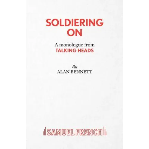 Soldiering On - A monologue from Talking Heads