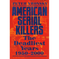 American Serial Killers: The Deadliest Years 1950-2000