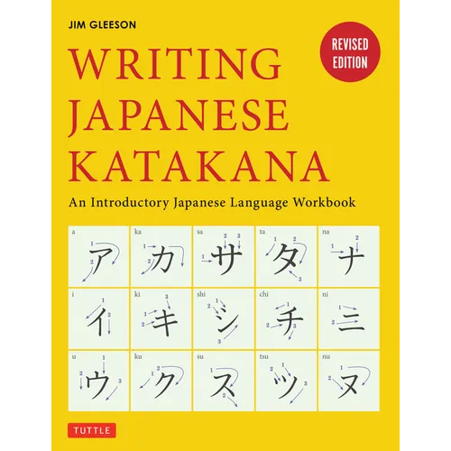Writing Japanese Katakana: An Introductory Japanese Language Workbook