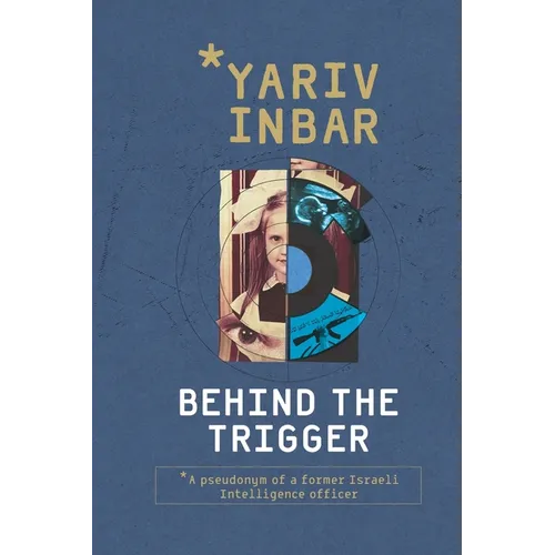 Behind The Trigger: A psychological spy novel about two women on opposite sides of deception