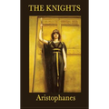The Knights: A Classic Greek Comedy of Political Satire