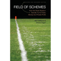 Field of Schemes: How the Great Stadium Swindle Turns Public Money Into Private Profit