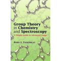 Group Theory in Chemistry and Spectroscopy: A Simple Guide to Advanced Usage