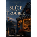 A Slice of Trouble: A Saltwick Mysteries Cozy Mystery - Book One
