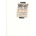 Brecht on Theatre: The Development of an Aesthetic
