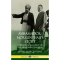 Ambassador Morgenthau's Story: A Personal Account of the Armenian Genocide (Hardcover)